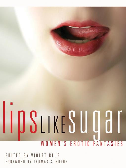 Title details for Lips Like Sugar by Violet Blue - Available